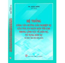 he-thong-cong-van-huong-dan-nghiep-vu-cua-toa-an-nhan-dan-toi-cao-trong-linh-vuc-dan-su-va-to-tung-dan-su-tu-nam-1986-den-nam-2023
