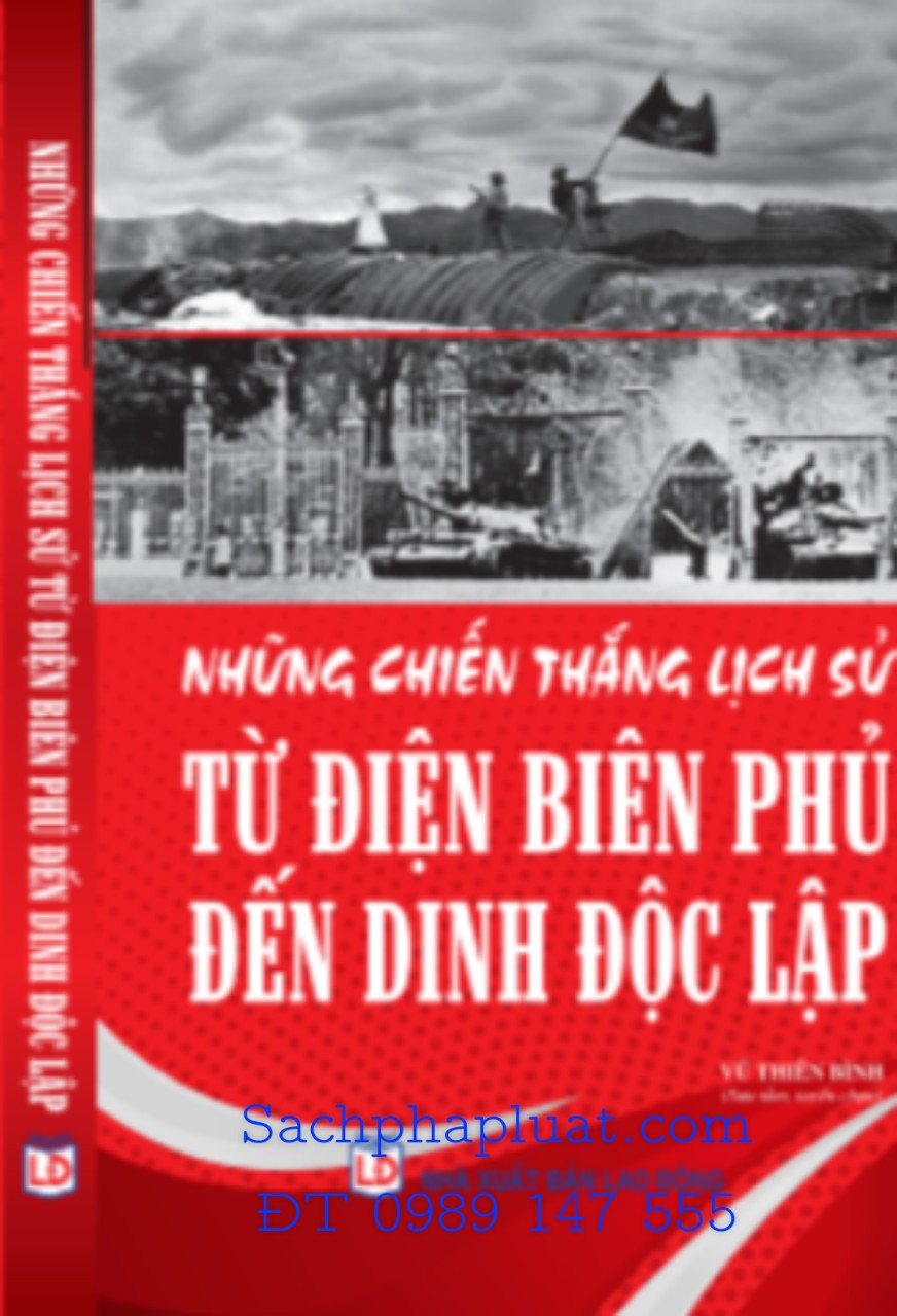 Những chiến thắng lịch sử từ Điện Biên Phủ đến Dinh Độc Lập