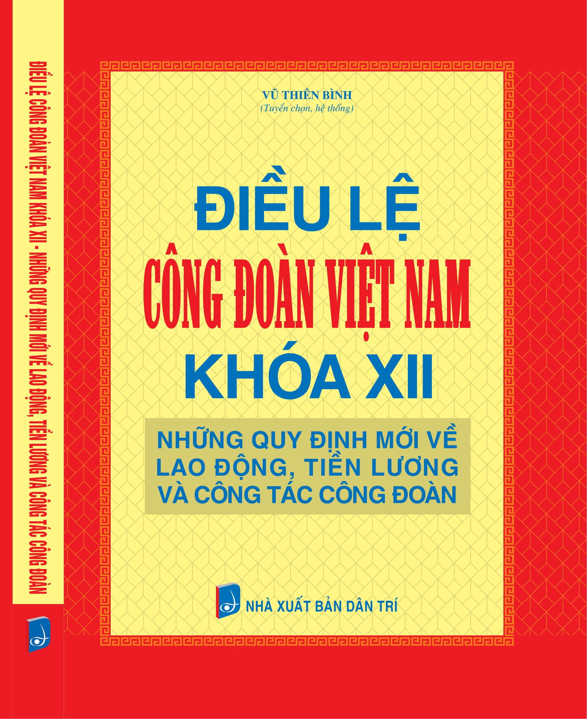 Điều lệ Công đoàn Việt Nam khóa XII - Những quy định mới về lao động, tiền lương và công tác công đo