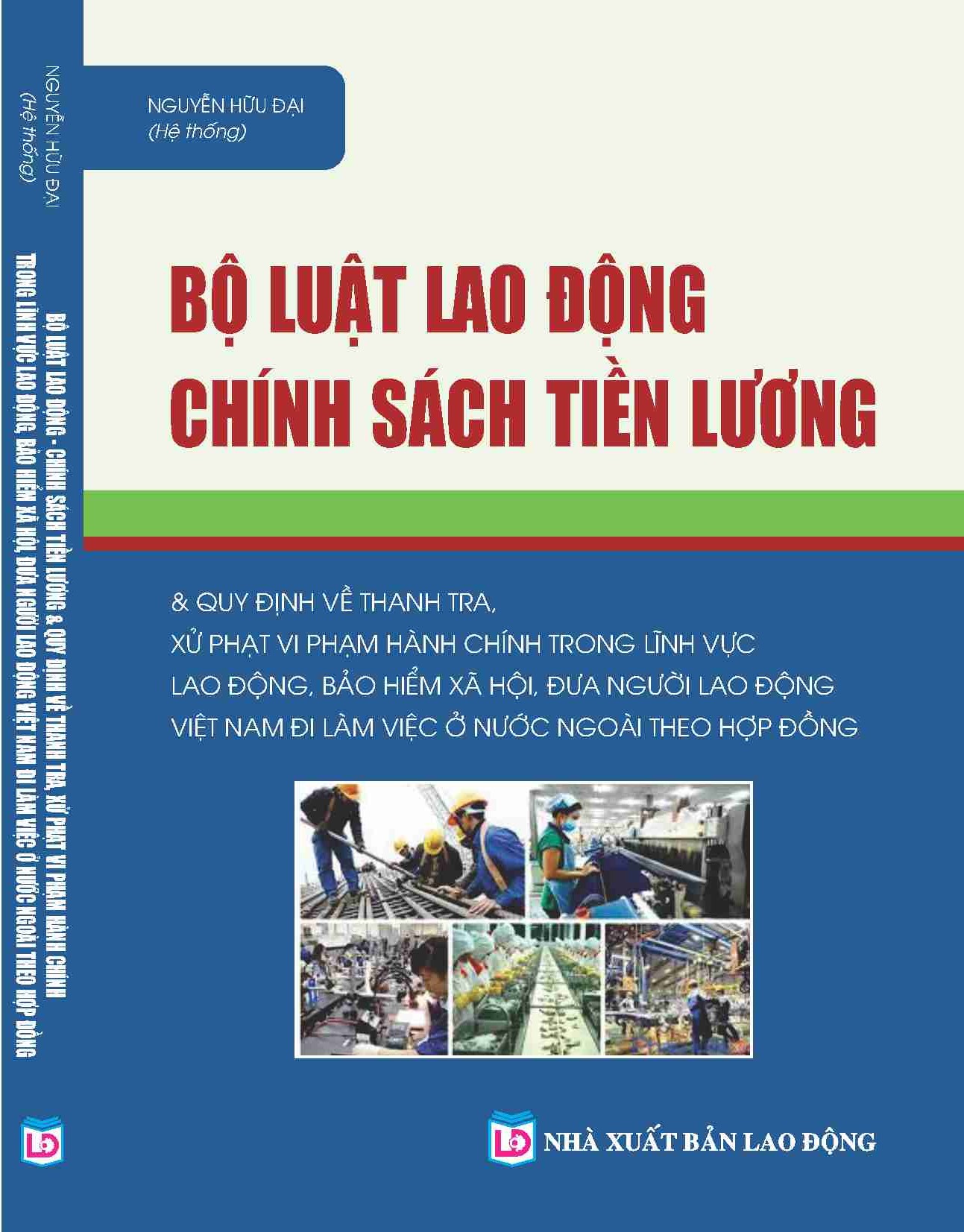 Bộ luật lao động chính sách tiền lương và quy định về thanh tra, xử phạt vi phạm hành chính trong lĩnh vực lao động, bảo hiểm xã hội, đưa người Việt Nam đi làm việc ở nước ngoài theo hợp đồng
