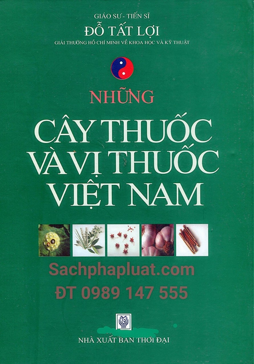 Những cây thuốc và vị thuốc Việt Nam Giáo sư Tiến sĩ Đỗ Tất Lợi