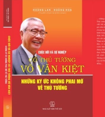 Cuộc đời và sự nghiệp cố Thủ Tướng Võ Văn Kiệt những hồi ký ức không phai mờ về Thủ Tướng 