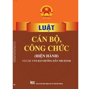 Luật cán bộ công chức (Hiện hành) và các văn bản hướng dẫn thi hành