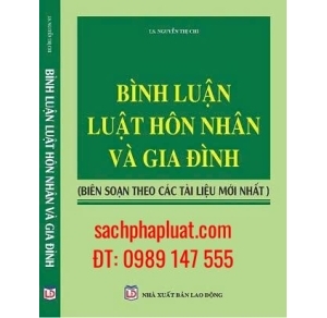 Bình luận Luật Hôn nhân và gia đình Biên soạn theo các tài liệu mới nhất