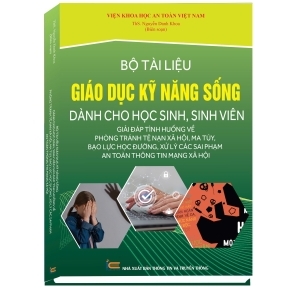 Bộ tài liệu giáo dục kỹ năng sống dành cho học sinh, sinh viên giải đáp tình huống về phòng chống tệ nạn xã hội, ma tuý, bạo lực học đường, xử lý các sai phạm an toàn thông tin mạng xã hội