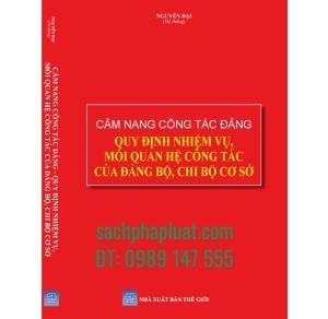 Cẩm nang công tác Đảng ở cơ sở và quy định mới về kiểm tra, giám sát, kỷ luật Đảng