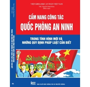 Cẩm nang công tác quốc phòng an ninh trong tình hình mới và những quy định pháp luật cần biết