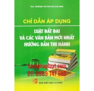 Chỉ dẫn áp dụng Luật đất đai và các văn bản mới nhất hướng dẫn thi hành