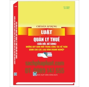 Chỉ dẫn áp dụng luật quản lý thuế (sửa đổi, bổ sung) những quy định mới trong công tác kế toán dành cho các loại hình doanh nghiệp những quy định mới trong công tác kế toán dành cho các loại hình doanh nghiệp