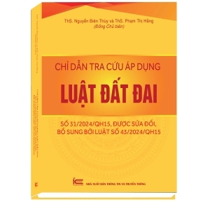 Chỉ dẫn tra cứu áp dụng Luật Đất đai số 31/2024/QH15 Được sửa đổi, bổ sung) bởi Luật số 43/2024/QH15