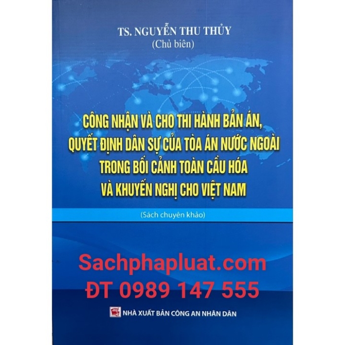 Công Nhận Và Cho Thi Hành Bản Án, Quyết Định Dân Sự Của Tòa Án Nước Ngoài Trong Bối Cảnh Toàn Cầu Hóa Và Khuyến Nghị Cho Việt Nam