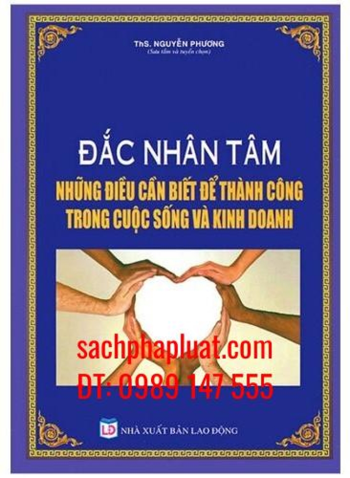 Đắc Nhân Tâm Những Điều Cần Biết Để Thành Công Trong Cuộc Sống Và Kinh Doanh