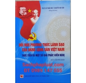 Đổi mới phương thức lãnh đạo của Đảng cộng sản Việt Nam thực tiễn và một trong số giải pháp kiến nghị 