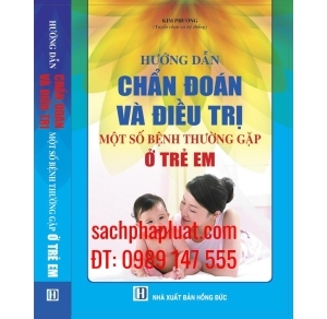 Hướng dẫn chẩn đoán và điều trị một số bệnh thường gặp ở trẻ em