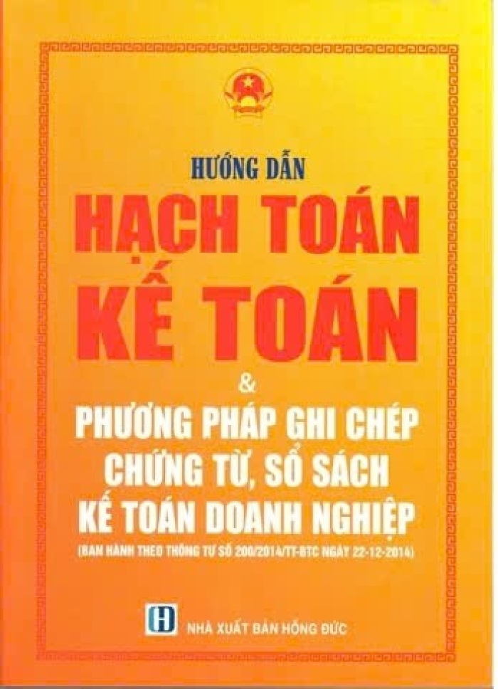 Hướng dẫn hoạch toán kế toán và phương pháp ghi chép chứng từ, sổ sách kế toán doanh nghiệp Ban hành theo thông tư số 200/2014/TT-BTC ngày 20-12-2014