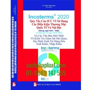 Incoterms 2020 - Quy Tắc Của Icc Về Sử Dụng Các Điều Kiện Thương Mại Quốc Tế Và Nội Địa (Song Ngữ Anh - Việt)