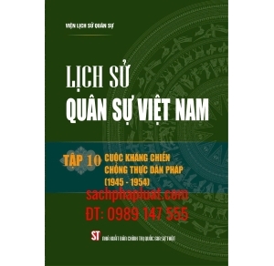 Lịch sử quân sự Việt Nam tập 10 Cuộc kháng chiến chống thực dân Pháp 1945-1954