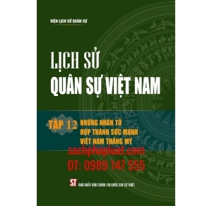 Lịch sử quân sự Việt Nam tập 12 Những nhân tố hợp thành sức mạnh Việt Nam thắng Mỹ 