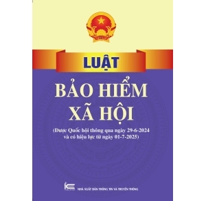 Luật Bảo hiểm xã hội được Quốc hội thông qua ngày 29-6-2024, có hiệu lực từ ngày 01-7-2025