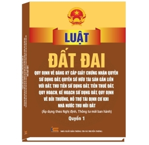 Luật đất đai quy định về đăng ký cấp giấy chứng nhận quyền sử dụng đất, quyền sử hữu tài sản gắn liền với đất, thu tiền sử dụng đất, tiền thuê đất, quy hoạch, kế hoạch sử dụng đất, quy định về bồi thường, hỗ trợ tái định cư khi Nhà Nước thu hồi đất  Áp dụng theo Nghị định, thông tư mới ban hành Quyển 1