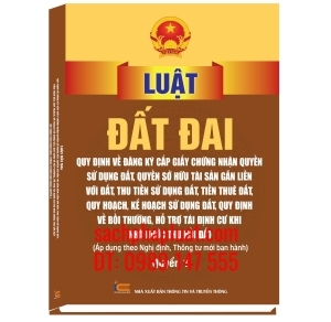 Luật đất đai quy định về đăng ký cấp giấy chứng nhận quyền sử dụng đất, quyền sử hữu tài sản gắn liền với đất, thu tiền sử dụng đất, tiền thuê đất, quy hoạch, kế hoạch sử dụng đất, quy định về bồi thường, hỗ trợ tái định cư khi Nhà Nước thu hồi đất  Áp dụng theo Nghị định, thông tư mới ban hành Quyển 1