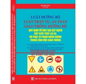 Luật đường bộ, Luật trật tự, an toàn giao thông đường bộ quy định về đào tạo sát hạch cấp phép lái xe, xử phạt vi phạm hành chính trong lĩnh vực giao thông