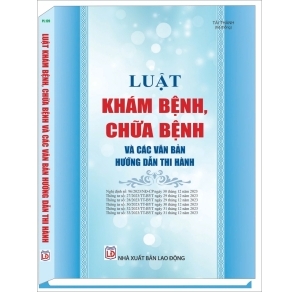 Luật khám bệnh chưa bệnh và các văn bản hướng dẫn thi hành 