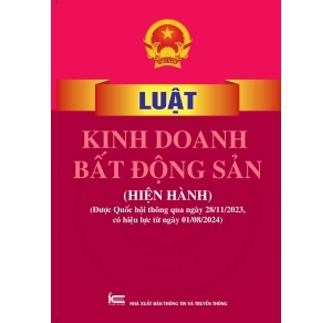 Luật Kinh doanh bất động sản Hiện hành Được Quốc hội thông qua ngày 28-11-2023, có hiệu lực từ ngày 01-08-2024