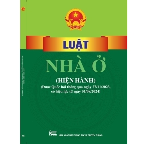 Luật Nhà ở Hiện hành Được Quốc hội thông qua ngày 27-11-2023, có hiệu lực từ ngày 01-08-2024