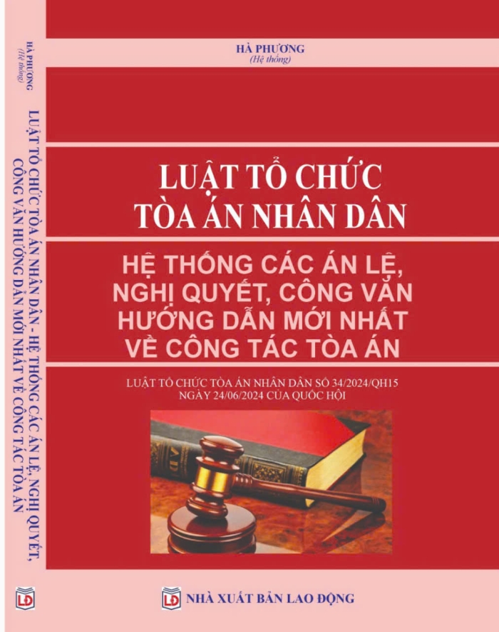 Luật Tổ Chức Tòa Án Nhân Dân Hệ Thống Các Án Lệ, Nghị Quyết, Công Văn Hướng Dẫn Mới Nhất Về Công Tác Tòa Án