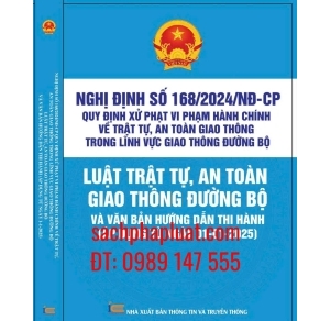 Nghị định 168-2024-NĐ-CP quy định xử phạt vi phạm hành chính về trật tự, an toàn giao thông trong lĩnh vực giao thông đường bộ Luật Trật tự, an toàn giao thông đường bộ và văn bản hướng dẫn thi hành Áp dụng từ ngày 01-01-2025