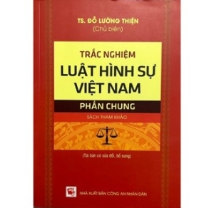 Trắc nghiệm Luật Hình sự Việt Nam phần chung