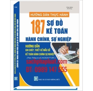 Hướng dẫn thực hành 187 Sơ đồ kế toán hành chính, sự nghiệp hướng dẫn ghi chép, thiết kế mẫu sổ kế toán hành chính, sự nghiệp Theo Thông tư số 24/2024/TT-BTC