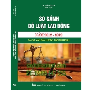 So sánh Bộ luật lao động năm 2012 - 2019  và văn bản hướng dẫn thi hành