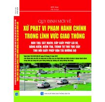 Quy định mới về xử phạt vi phạm hành chính trong lĩnh vực giao thông – đào tạo, sát hạch, cấp giấy phép lái xe, đăng kiểm, kiểm tra, trình tự, thủ tục cấp, thu hồi giấy phép vận tải đường bộ