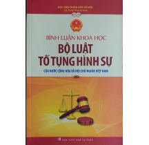 BÌNH LUẬN KHOA HỌC BỘ LUẬT TỐ TỤNG HÌNH SỰ CỦA NƯỚC CỘNG HÒA XÃ HỘI CHỦ NGHĨA VIỆT NAM