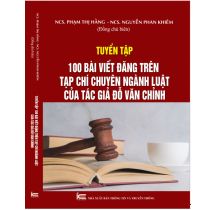 Tuyển tập 100 bài viết đăng trên Tạp chí chuyên ngành Luật của tác giả Đỗ Văn Chỉnh