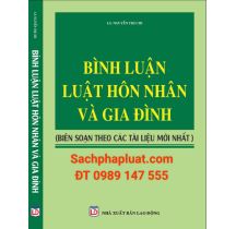 Bình luận Luật Hôn nhân và gia đình Biên soạn theo các tài liệu mới nhất