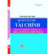 Cẩm nang thực hiện quyền tự chủ tài chính kiểm soát các khoản thu, chi thường xuyên trong các đơn vị sự nghiệp công lập