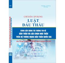 Chỉ Dẫn Áp Dụng Luật Đấu Thầu Cung Cấp, Đăng Tải Thông Tin Về Đấu Thầu Và Lựa Chọn Nhà Thầu Trên Hệ Thống Mạng Đấu Thầu Quốc Gia