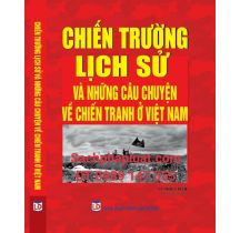 Chiến trường lịch sử và những câu chuyện về chiến tranh ở Việt Nam