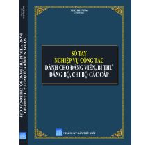 Sổ tay nghiệp vụ công tác dành cho Đảng viên, Bí thư Đảng bộ, chi bộ các cấp