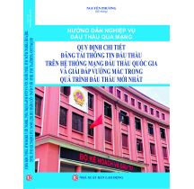 Hướng dẫn nghiệp vụ đấu thầu qua mạng quy định chi tiết đăng tải thông tin đấu thầu trên hệ thống mạng đấu thầu quốc gia và giải đáp vướng mắc trong quá trình đấu thầu mới nhất 