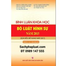 Bình luận khoa học Bộ luật hình sự năm 2015 sửa đổi, bổ sung năm 2017 – Phần các tội phạm