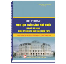 Hệ thống mục lục ngân sách Nhà nước sửa đổi bổ sung Được áp dụng từ năm ngân sách 2020 Theo Thông tư số 93-2019-TT-BTC ngày 31 tháng 12 năm 2019