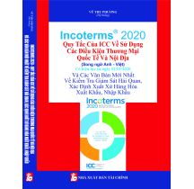 INCOTERMS® 2020 - Quy tắc của ICC về sử dụng các điều kiện thương mại quốc tế và nội địa (Song ngữ A