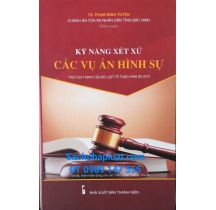 Kỹ năng xét xử các vụ án hình sự theo quy định của Bộ luật tố tụng hình sự năm 2015” của TS Phạm Minh Tuyên – Chánh án TAND tỉnh Bắc Ninh 