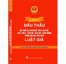 Luật Đấu thầu Quy định lựa chọn nhà thầu, hạn chế thất thoát, lãng phí, tiêu cực, tham nhũng trong lĩnh vực đấu thầu Luật Giá