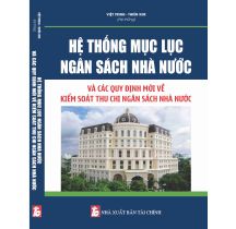 Hệ thống Mục lục Ngân sách nhà nước và các quy định mới về kiểm soát thu chi Ngân sách nhà nước