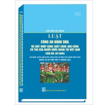 Chỉ dẫn áp dụng Luật công an nhân dân, Luật xuất cảnh, nhập cảnh của công dân Việt Nam và Luật nhập cảnh, xuất cảnh, quá cảnh, cư trú của người nước ngoài tại Việt Nam 